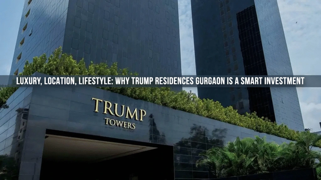 Trump Residences Sector 69 Gurgaon - Ultra-Luxury Trump Homes